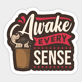 Awake Every Sense Sticker